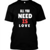 Kaos All You Need is Love Valentine