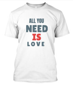 Kaos All You Need is Love Valentine